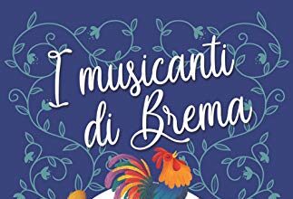 I musicanti di Brema. Ediz. illustrata