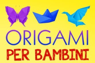 Origami per Bambini: Una Semplice Guida sugli Origami passo-passo per Principianti e Bimbi con oltre 30 Divertenti Progetti: Animali, Fiori, Aerei, Farfalle e molto altro + Diversi giochi divertenti.