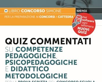 Quiz commentati per la prova scritta del concorso scuola su competenze pedagogiche, psicopedagogiche e didattico metodologiche Con simulatore e espansioni online