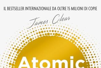 Atomic habits. Piccole abitudini per grandi cambiamenti