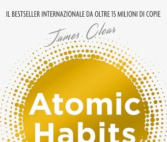 Atomic habits. Piccole abitudini per grandi cambiamenti