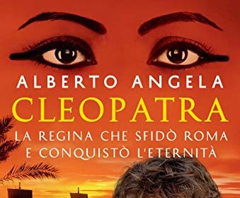 Cleopatra. La regina che sfidò Roma e conquistò l’eternità