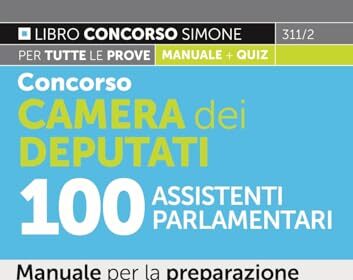 Concorso Camera dei Deputati 100 Assistenti Parlamentari - Manuale per la preparazione