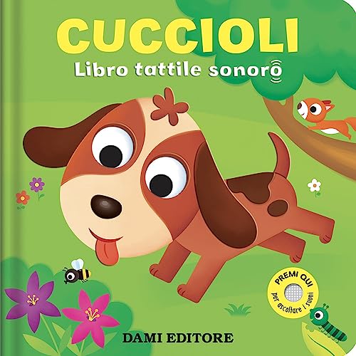 Cuccioli. Libro tattile sonoro. Ediz. a colori