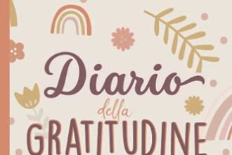Diario della gratitudine per scrivere pensieri e riflessioni: Inizia il tuo percorso di crescita, impara a guardare la vita con occhi nuovi e trova la felicità nelle piccole cose.