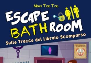 Escape BathRoom - Sulle Tracce del Libraio Scomparso: Cose da Fare Mentre fai la Cacca. Il Primo e Duro Libro Game da Risolvere nel Momento della Massima Ispirazione