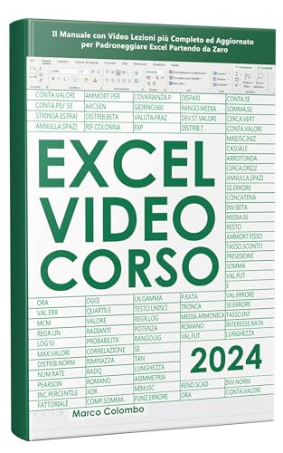 Excel 2024: Il Manuale con Video Lezioni più Completo ed Aggiornato per Padroneggiare Excel Partendo da Zero