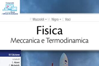 Fisica - Volume I - Meccanica e Termodinamica