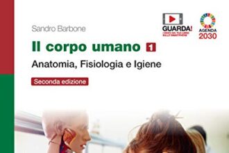 Il corpo umano. Per gli Ist. professionali. Con e-book. Con espansione online. Anatomia, fisiologia e igiene (Vol. 1)