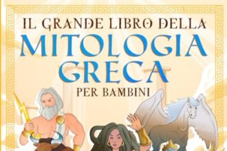 Il grande libro della mitologia greca per bambini: Tutto quello che c'è da sapere sui miti greci, gli dei ed eroi dell'Olimpo - Con immagini da colorare