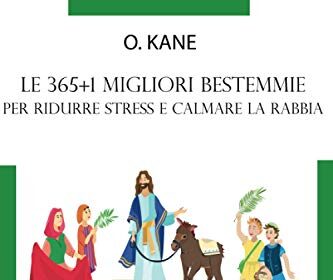 LA TUA BESTEMMIA QUOTIDIANA: Le 365+1 migliori bestemmie per ridurre stress e calmare la rabbia | VINCITORE 2021 per Regali Stupidi e Oggetti Strani | Bestemmiare con oltre 300 modi per maledire Dio