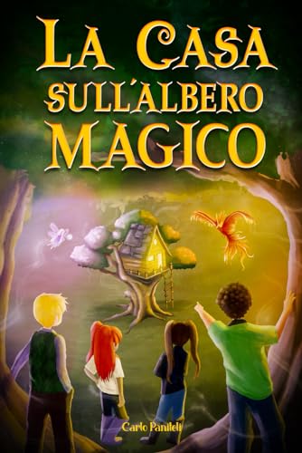 La casa sull'albero magico: L'avventura di quattro amici: Libri per bambini