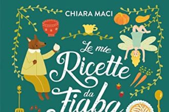 Le mie ricette da fiaba. Lupi mangiatorte, principesse intraprendenti e piatti incantati