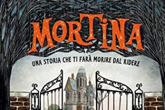 Mortina. Una storia che ti farà morire dal ridere. Ediz. a colori