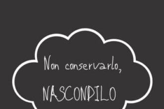 Non Conservalo, Nascondilo