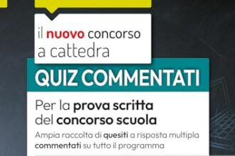 Quiz commentati per la prova scritta del concorso scuola: raccolta di quesiti su tutto il programma. Con simulatore incluso