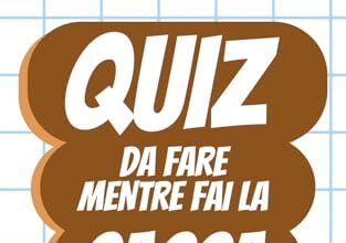 Quiz da Fare mentre Fai la Cacca: Quiz, Curiosità, Indovinelli e Giochi da Fare mentre ti "Rilassi in Bagno"