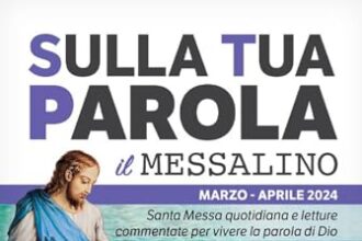 Sulla tua parola. Messalino. Letture della messa commentate per vivere la parola di Dio. Marzo-aprile 2024
