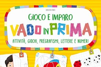 Vado in prima. Attività, giochi, pregrafismi, lettere e numeri