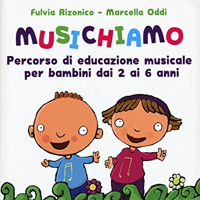 Musichiamo. Percorso di educazione musicale per bambini dai 2 ai 6 anni. Nuova ediz. Con CD-Audio. Con Fascicolo