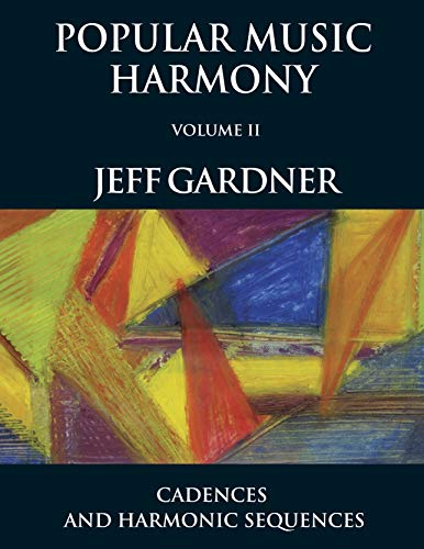 Popular Music Harmony Vol. 2 - Cadences and Harmonic Sequences (English Edition)