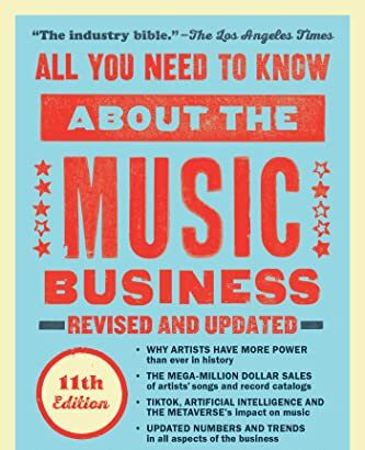 All You Need to Know About the Music Business: Eleventh Edition