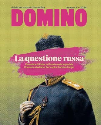 Domino. Rivista sul mondo che cambia. La questione russa. Vol. 3-2024