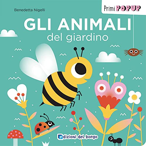 Gli animali del giardino. Primi pop-up. Ediz. a colori