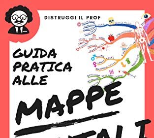 Guida PRATICA e RAPIDA alle Mappe Mentali 2024: Distruggi il Prof in 3 semplici Step dicendo addio al "Leggi e Ripeti"