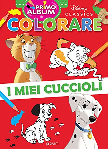 I miei cuccioli. Disney Classics. Primo album da colorare. Ediz. a colori