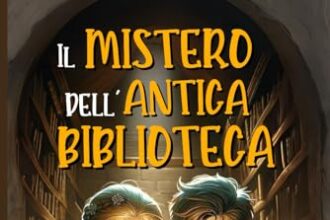 IL MISTERO DELL’ANTICA BIBLIOTECA: Il libro stregato e l’incredibile viaggio nel tempo. Un libro d’avventura per ragazzi con un tocco fantasy | Libro per bambini e ragazzi di 8, 9, 10, 11 e 12 anni