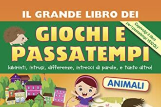 Il grande libro dei giochi e passatempi. Labirinti, intrusi, differenze, intrecci di parole e tanto altro!