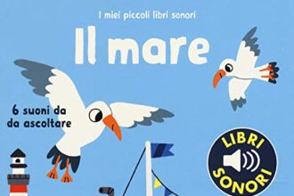 Il mare. I miei piccoli libri sonori. Ediz. a colori