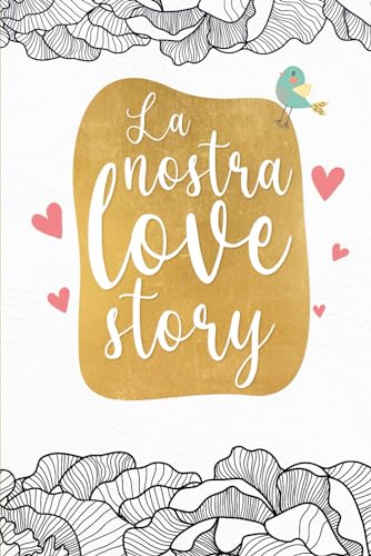 La Nostra Love Story: Il Libro di Coppia da Compilare e Regalare alla Propria Dolce Metà | Idea Regalo per Fidanzato o Fidanzata