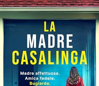 La madre casalinga: Un thriller psicologico assolutamente avvincente e ricco di colpi di scena