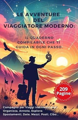 Le Avventure del Viaggiatore Moderno:: Il Quaderno Compilabile che ti Guida in Ogni Passo.