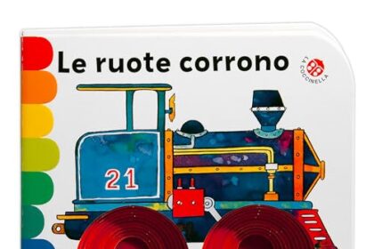 Le ruote corrono. Ediz. a colori