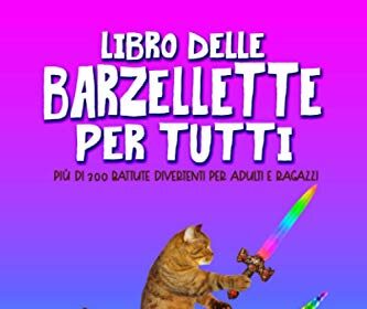 Libro delle barzellette per tutti: Più di 300 battute divertenti per adulti e ragazzi