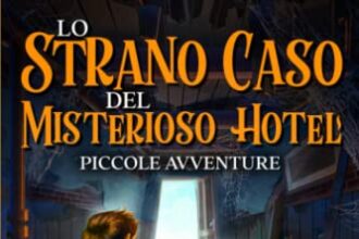 Lo Strano Caso del Misterioso Hotel: Piccole Avventure: Libri per bambini