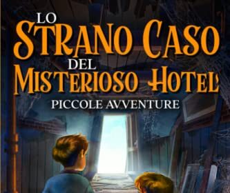 Lo Strano Caso del Misterioso Hotel: Piccole Avventure: Libri per bambini