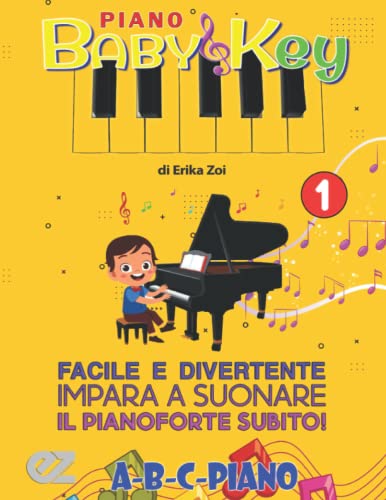 Piano BabyKey 1: Facile e divertente, impara a suonare il pianoforte subito!