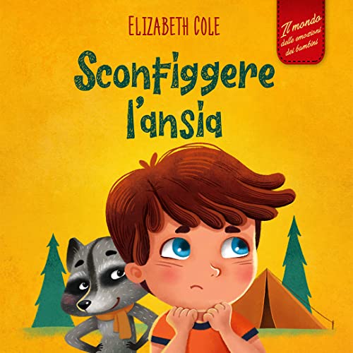 Sconfiggere l’ansia: Libro per bambini su come superare le preoccupazioni, lo stress e la paura (Il mondo delle emozioni dei bambini) (World of Kids Emotions)