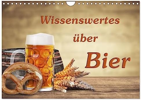 Wissenswertes über Bier (Wandkalender 2024 DIN A4 quer), CALVENDO Monatskalender: Schöne Fotografien von Bier und seinen Zutaten. Informationen über ... geben diesem Kalender einen Mehrwert.