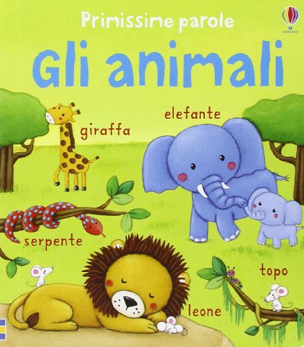 Gli animali. Ediz. illustrata