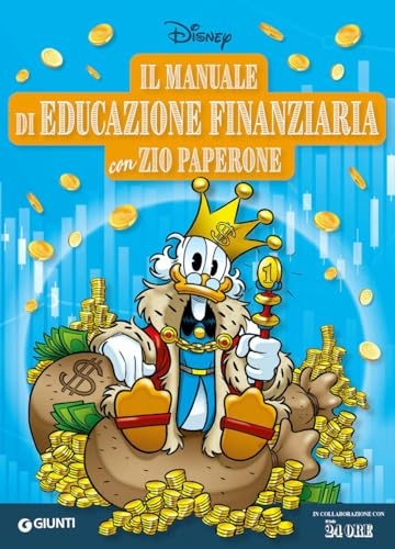 Il manuale di educazione finanziaria Zio Paperone. Ediz. a colori