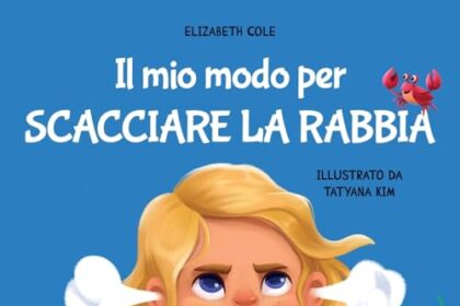 Il mio modo per scacciare la rabbia: Libro illustrato per bambini sulla gestione della rabbia e sulle forti emozioni e sentimenti dei bimbi