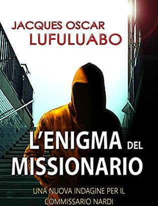 L'enigma del Missionario: Una nuova indagine per il commissario Nardi (Le indagini del commissario Nardi)