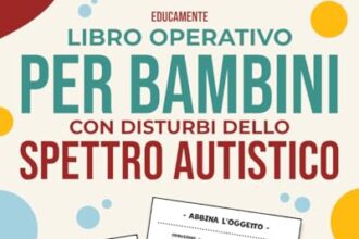 Libro Operativo per Bambini con Disturbi dello Spettro Autistico: 3 libri in 1: 270+ Attività Creativamente Strutturate per Bambini Neurodivergenti ... e Materna. Lvl BASE, MEDIO e AVANZATO