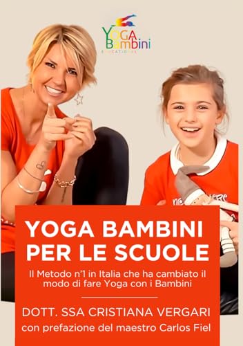 YOGA BAMBINI PER LE SCUOLE: Il Metodo n'1 in Italia che ha cambiato il modo di fare Yoga con i Bambini