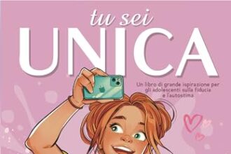 Tu sei Unica: Un Libro di Grande Ispirazione per gli Adolescenti sulla Fiducia e l'Autostima